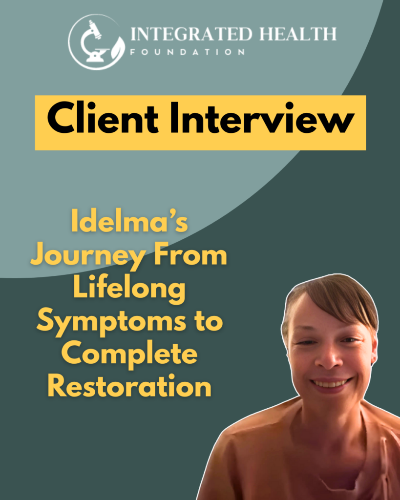 Idelma’s Journey From Lifelong Symptoms to Complete Restoration​