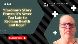 Caroline’s Story Proves It’s Never Too Late to Reclaim Health and Hope