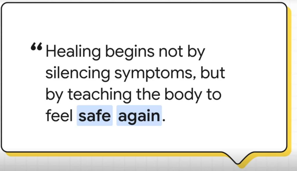Quote saying “Healing begins not by silencing symptoms, but by teaching the body to feel safe again.”
